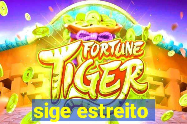 sige estreito